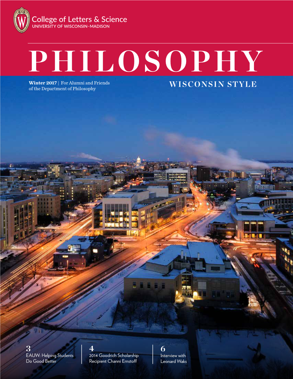 PHILOSOPHY Winter 2017 | for Alumni and Friends of the Department of Philosophy WISCONSIN STYLE