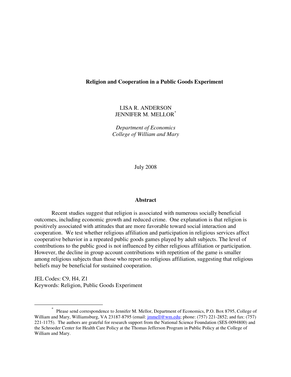 Religion and Cooperation in a Public Goods Experiment LISA R. ANDERSON JENNIFER M. MELLOR* Department of Economics College of Wi
