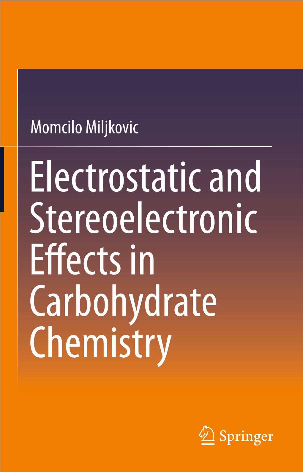 Electrostatic and Stereoelectronic Effects in Carbohydrate Chemistry