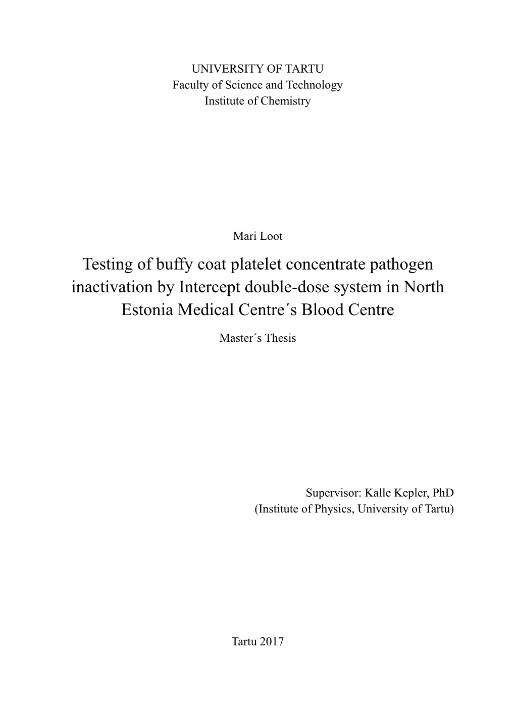 Testing of Buffy Coat Platelet Concentrate Pathogen Inactivation by Intercept Double-Dose System in North Estonia Medical Centre´S Blood Centre