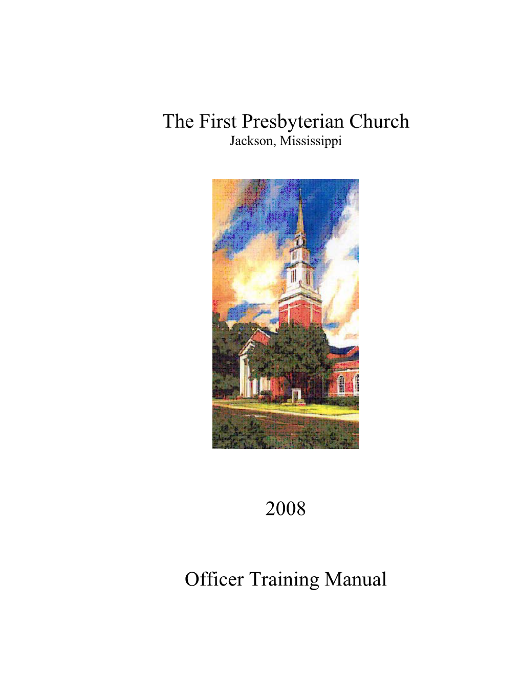 The First Presbyterian Church 2008 Officer Training Manual