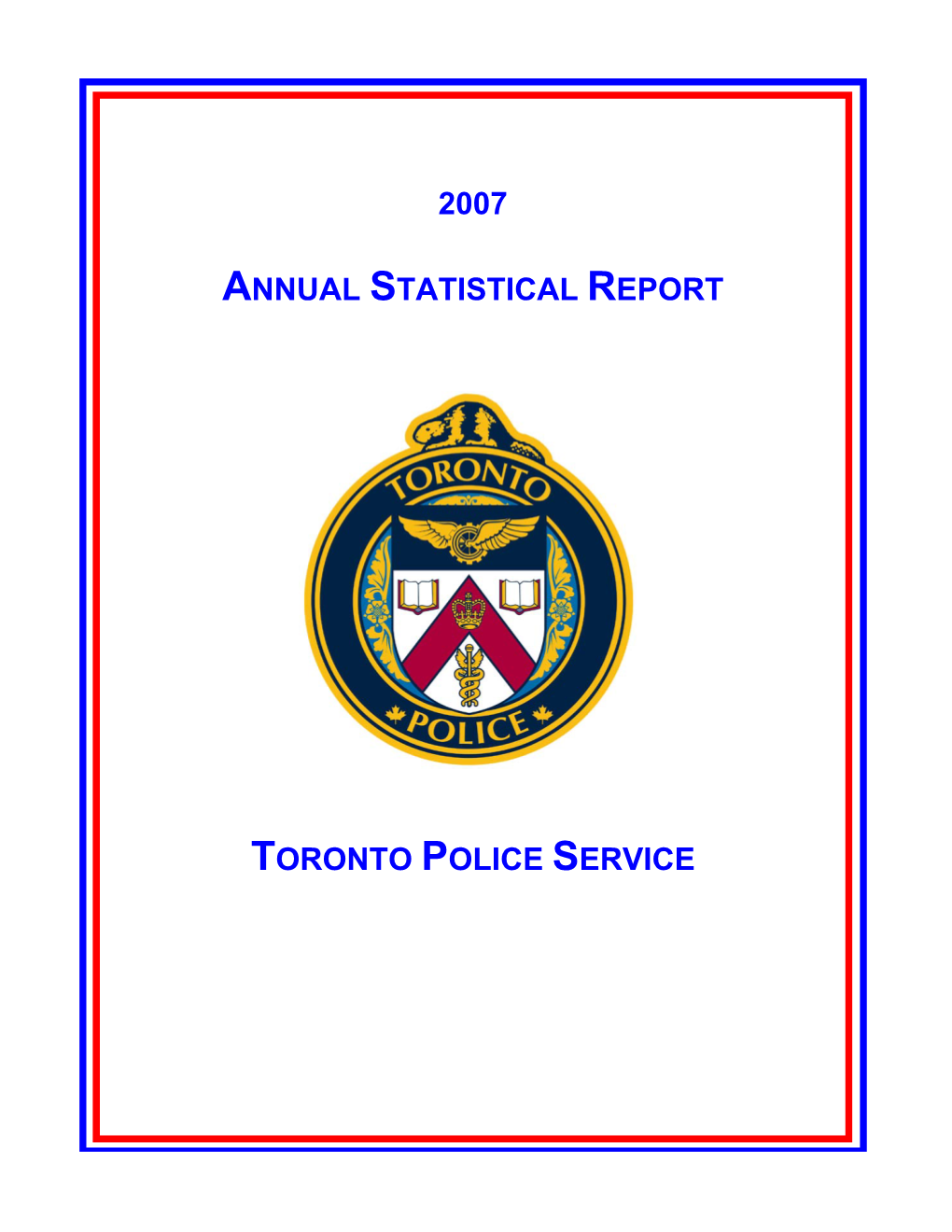 2007 Annual Statistical Report Toronto Police