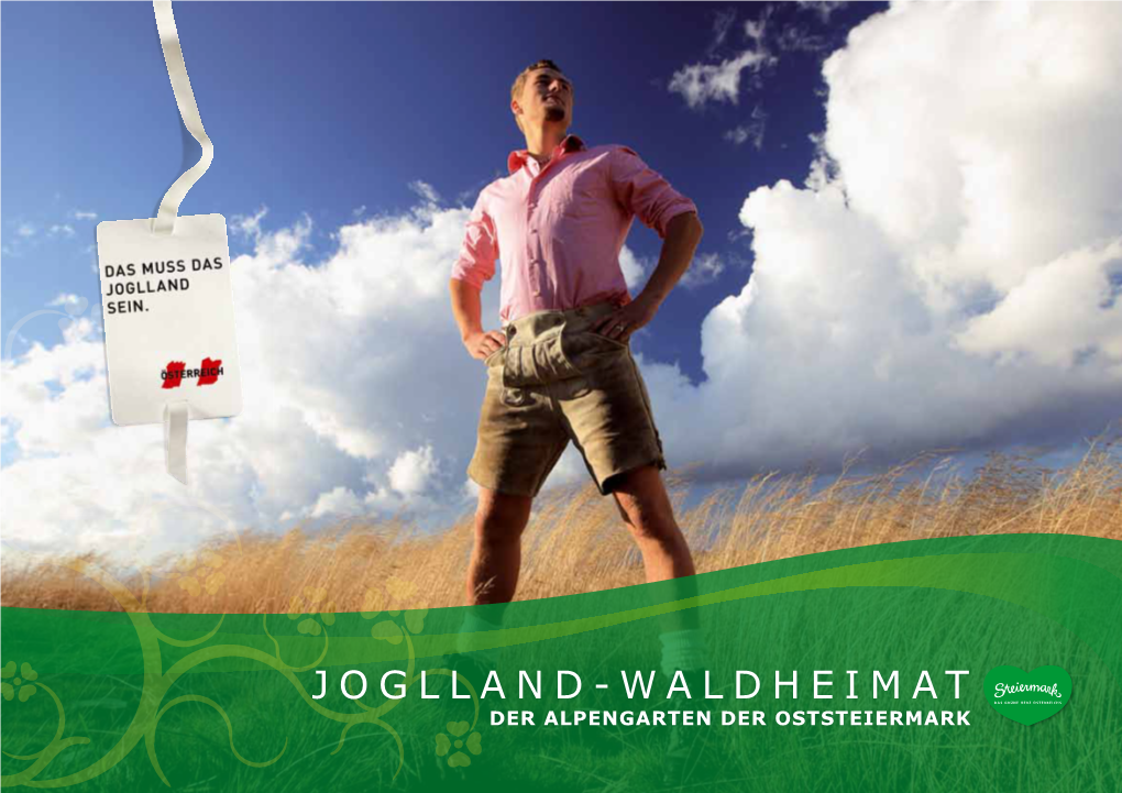Joglland-Waldheimat DAS GRÜNE HERZ ÖSTERREICH S Der Alpengarten Der Oststeiermark Rettenegg