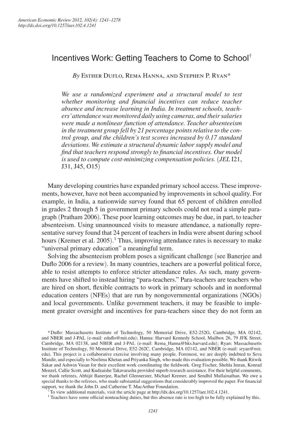 Incentives Work: Getting Teachers to Come to School† Contents Incentives Work: Getting Teachers to Come to School† 1241 by Esther Duflo, Rema Hanna, and Stephen P