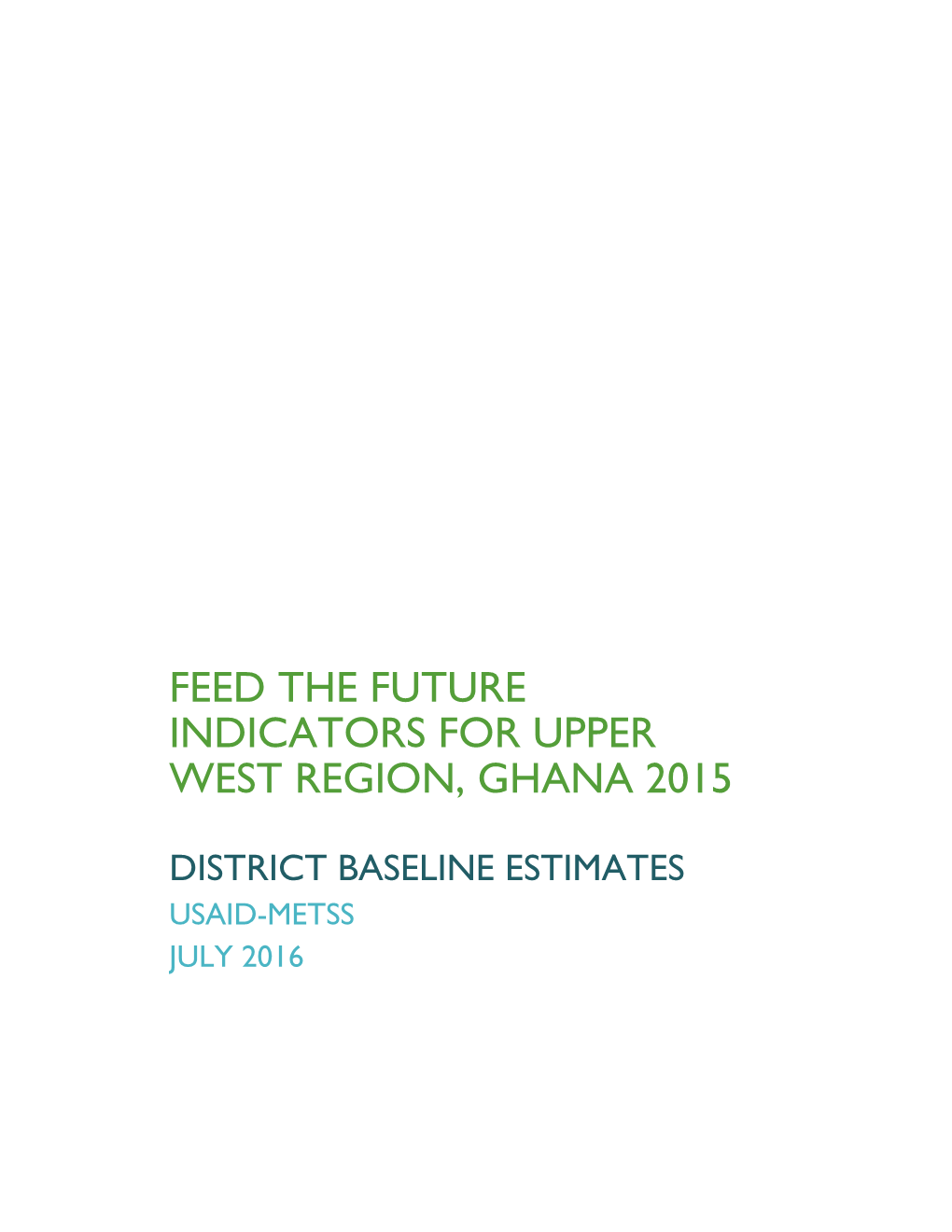 Feed the Future Indicators for Upper West Region, Ghana 2015 District Baseline Estimates