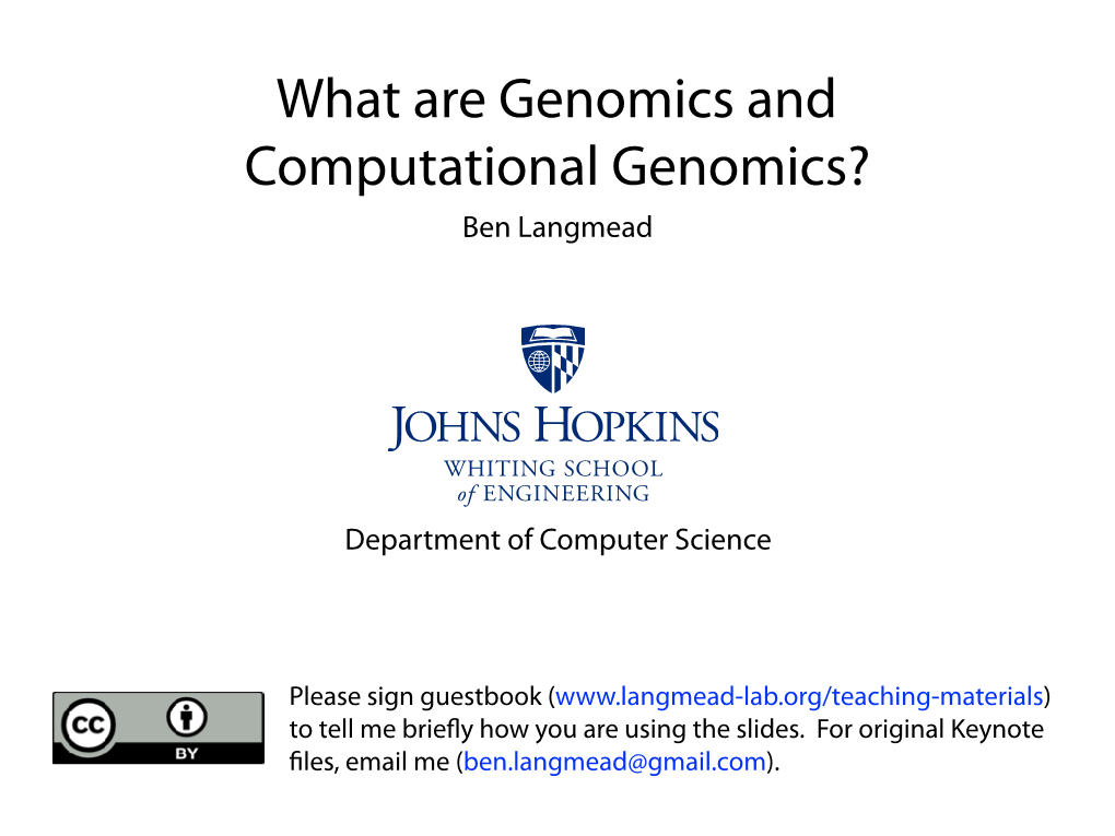 What Are Genomics and Computational Genomics? Ben Langmead