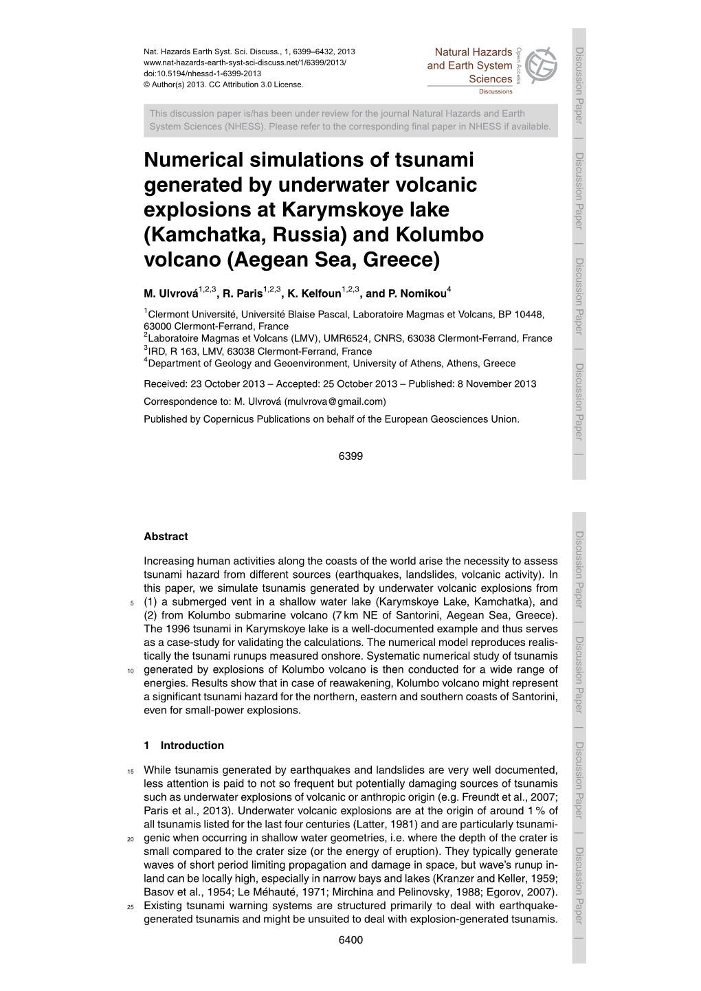 Numerical Simulations of Tsunami Generated by Underwater Volcanic Explosions at Karymskoye Lake (Kamchatka, Russia) and Kolumbo Volcano (Aegean Sea, Greece) M