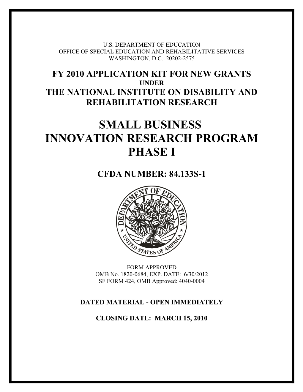 FY 2010 Application for the Small Business Innovative Research Program; CFDA: 84.133S-1