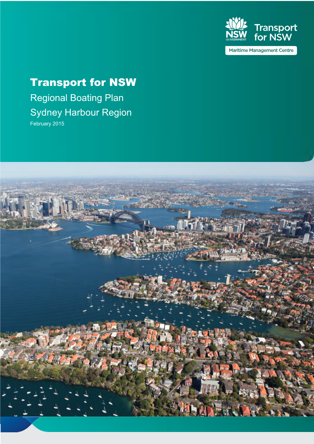 Sydney Harbour Regional Boating Plan Has Been Developed As Part of a Major NSW Government Initiative to Boost the Experience of Recreational Boating Across the State