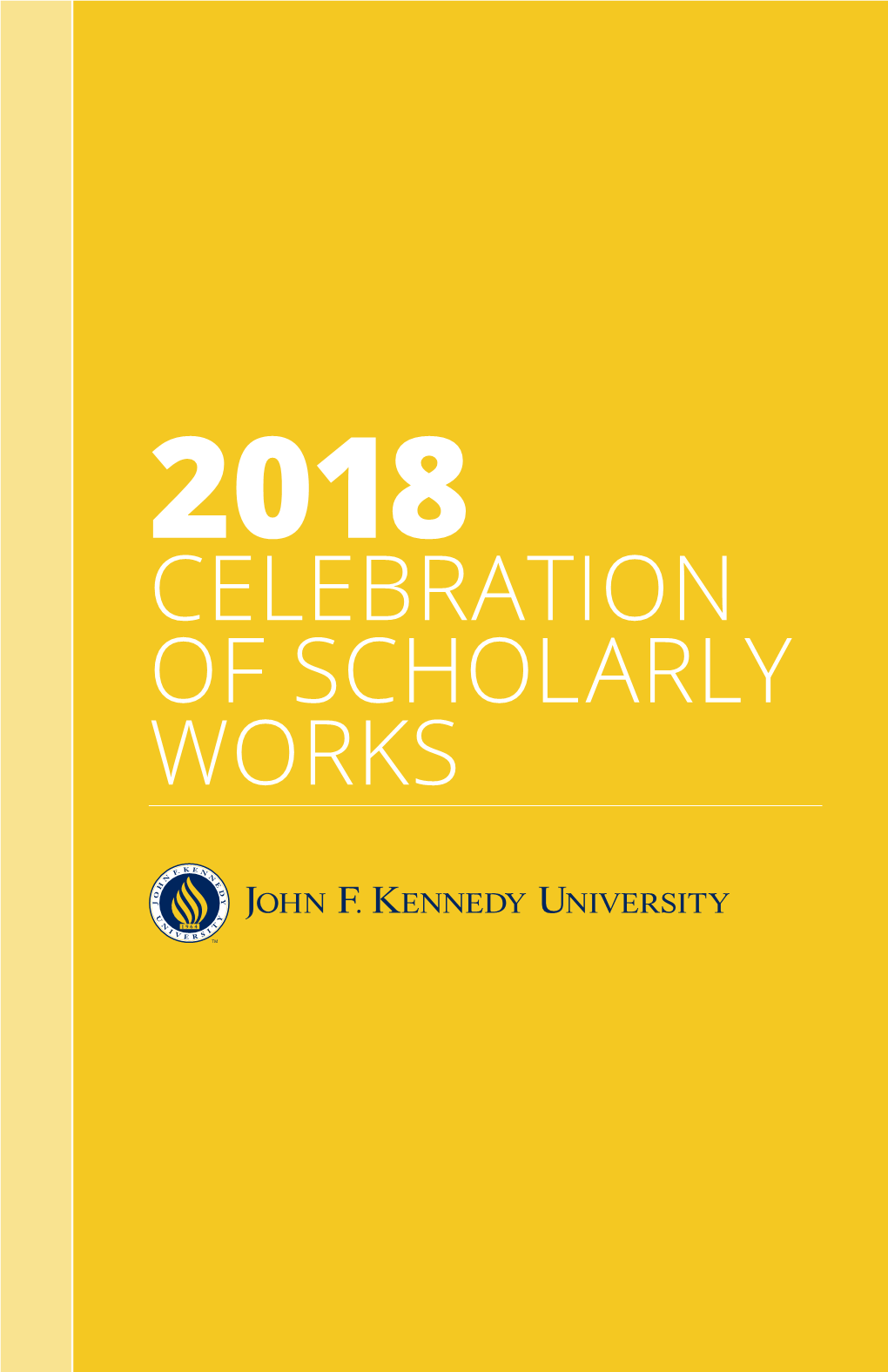 2018 Celebration of Scholarly Works 2018 Celebration of Scholarly Works