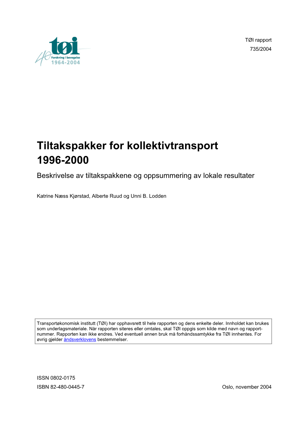 Tiltakspakker for Kollektivtransport 1996-2000 Beskrivelse Av Tiltakspakkene Og Oppsummering Av Lokale Resultater
