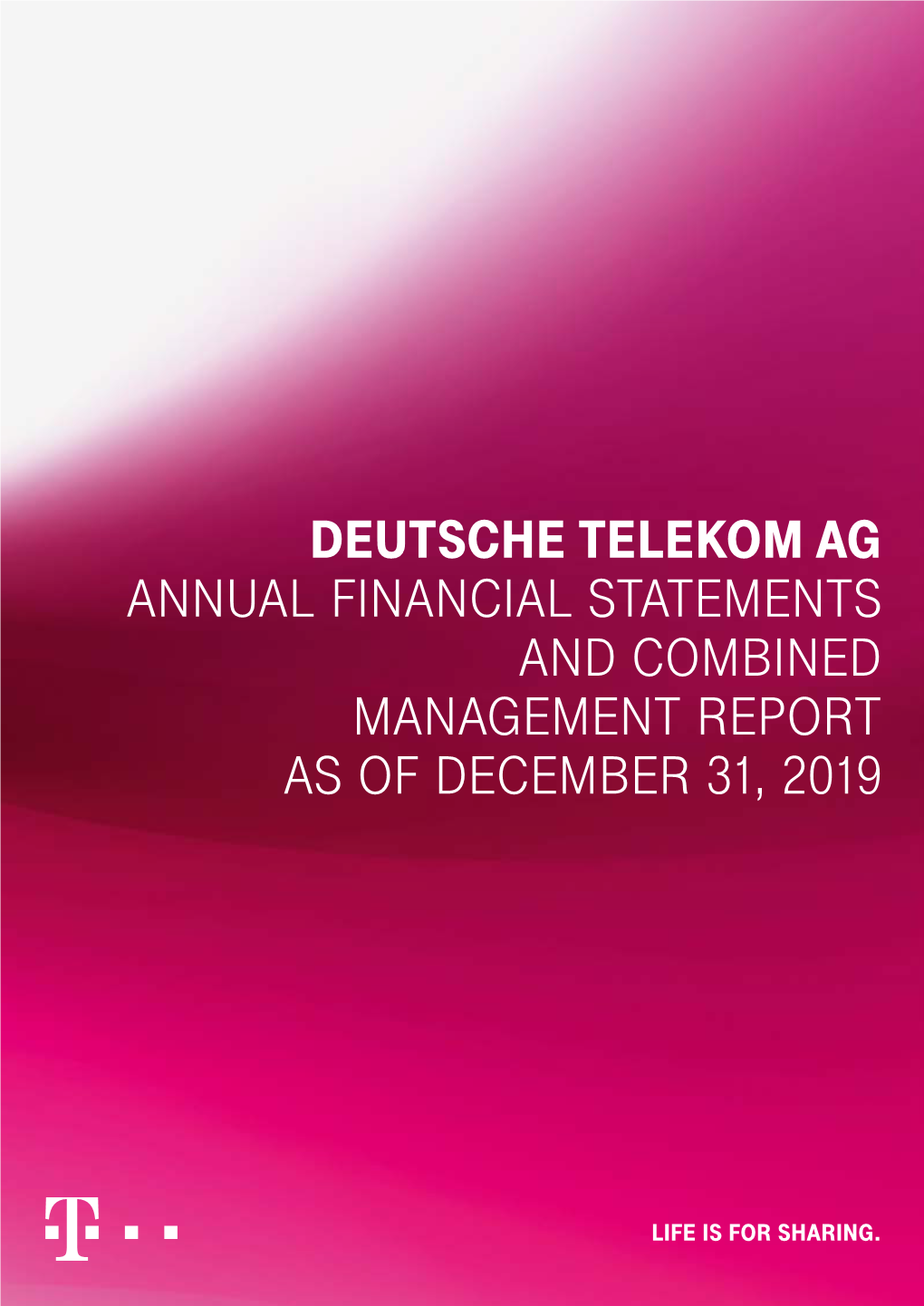 Deutsche Telekom Ag Annual Financial Statements and Combined Management Report As of December 31, 2019