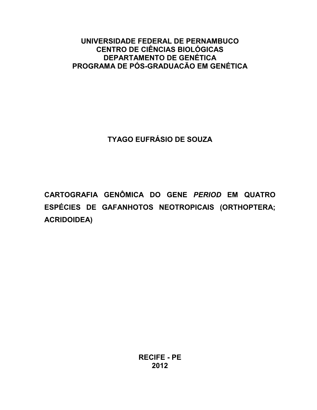 Universidade Federal De Pernambuco Centro De Ciências Biológicas Departamento De Genética Programa De Pós-Graduacão Em Genética