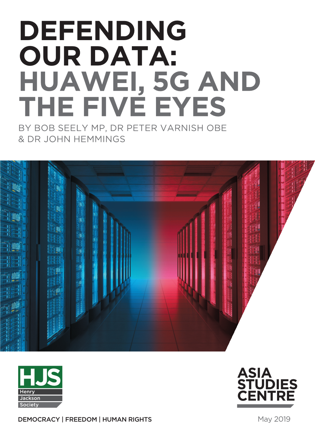 Huawei, 5G and the Five Eyes by Bob Seely Mp, Dr Peter Varnish Obe & Dr John Hemmings