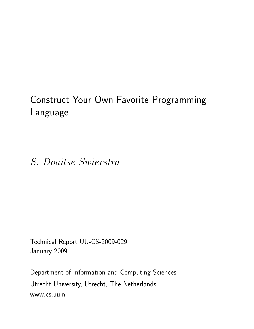 Construct Your Own Favorite Programming Language S. Doaitse