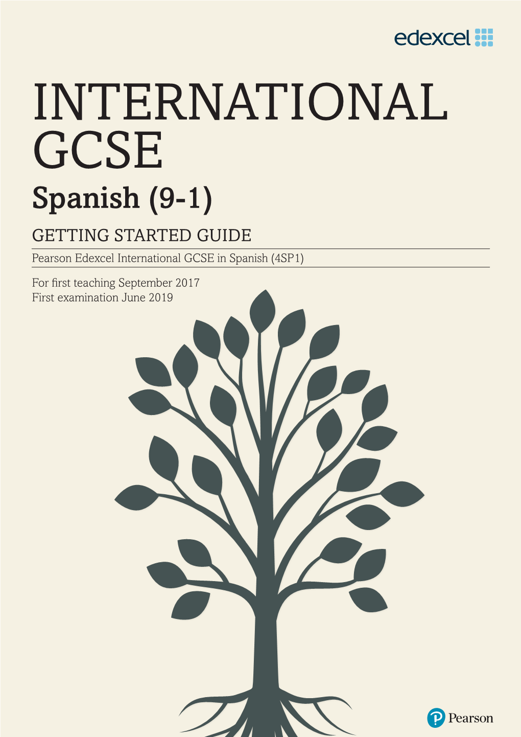 INTERNATIONAL GCSE Spanish (9-1) GETTING STARTED GUIDE Pearson Edexcel International GCSE in Spanish (4SP1)