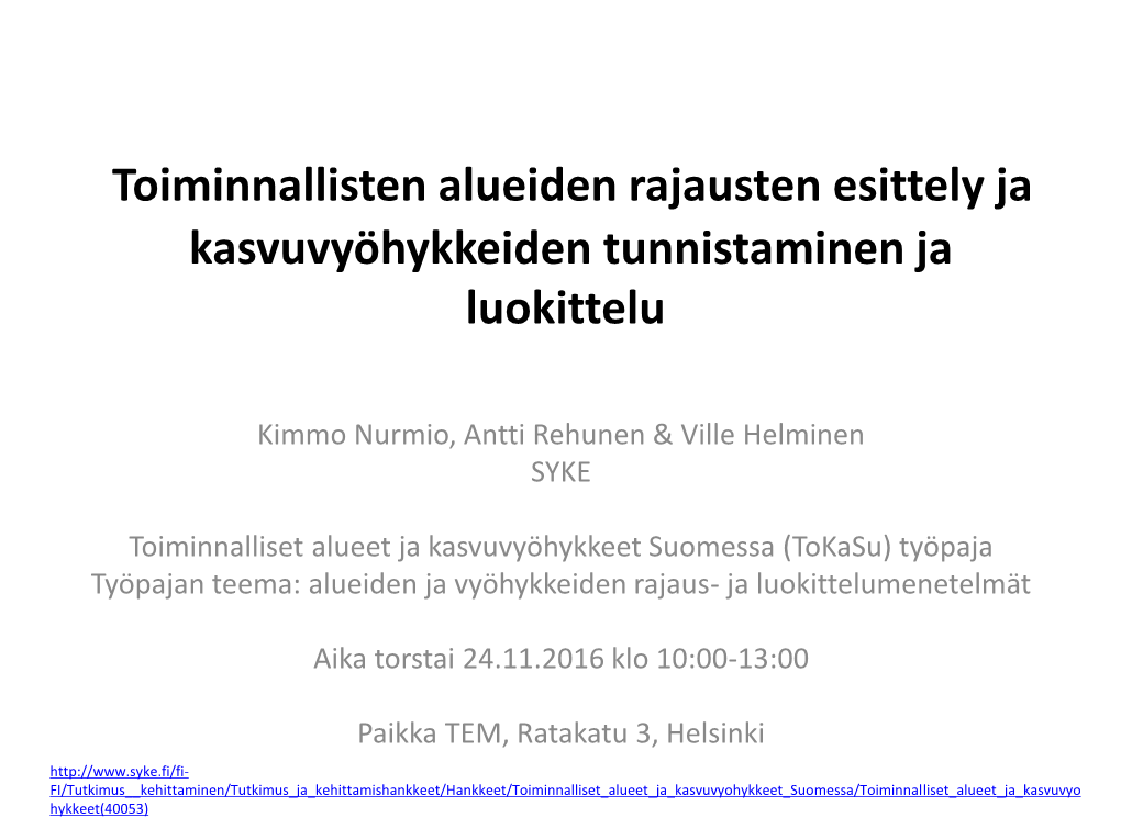 Toiminnallisten Alueiden Rajausten Esittely Ja Kasvuvyöhykkeiden Tunnistaminen Ja Luokittelu