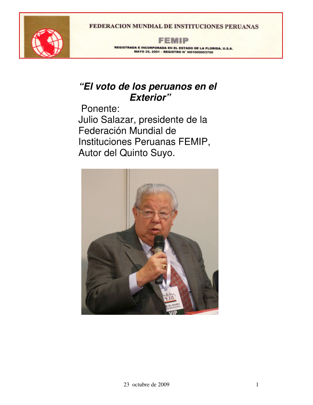 “El Voto De Los Peruanos En El Exterior” Ponente: Julio Salazar, Presidente De La Federación Mundial De Instituciones Peruanas FEMIP, Autor Del Quinto Suyo