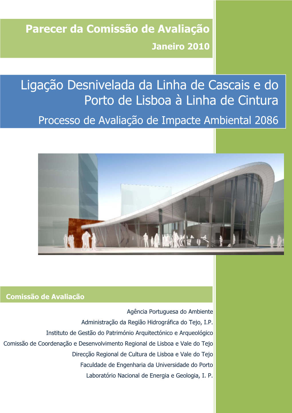 Ligação Desnivelada Da Linha De Cascais E Do Porto De Lisboa À Linha De Cintura Processo De Avaliação De Impacte Ambiental 2086