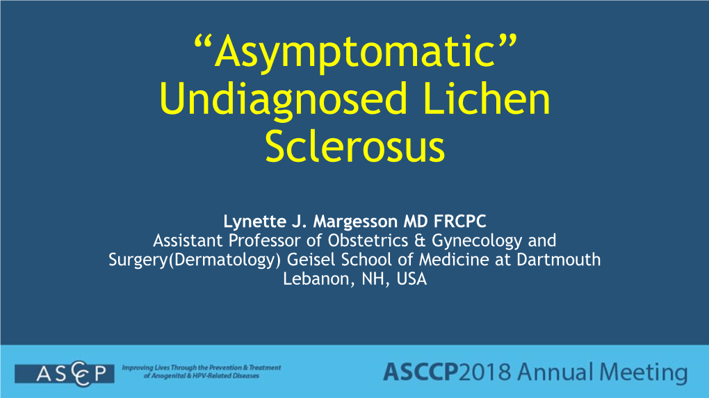 “Asymptomatic” Undiagnosed Lichen Sclerosus