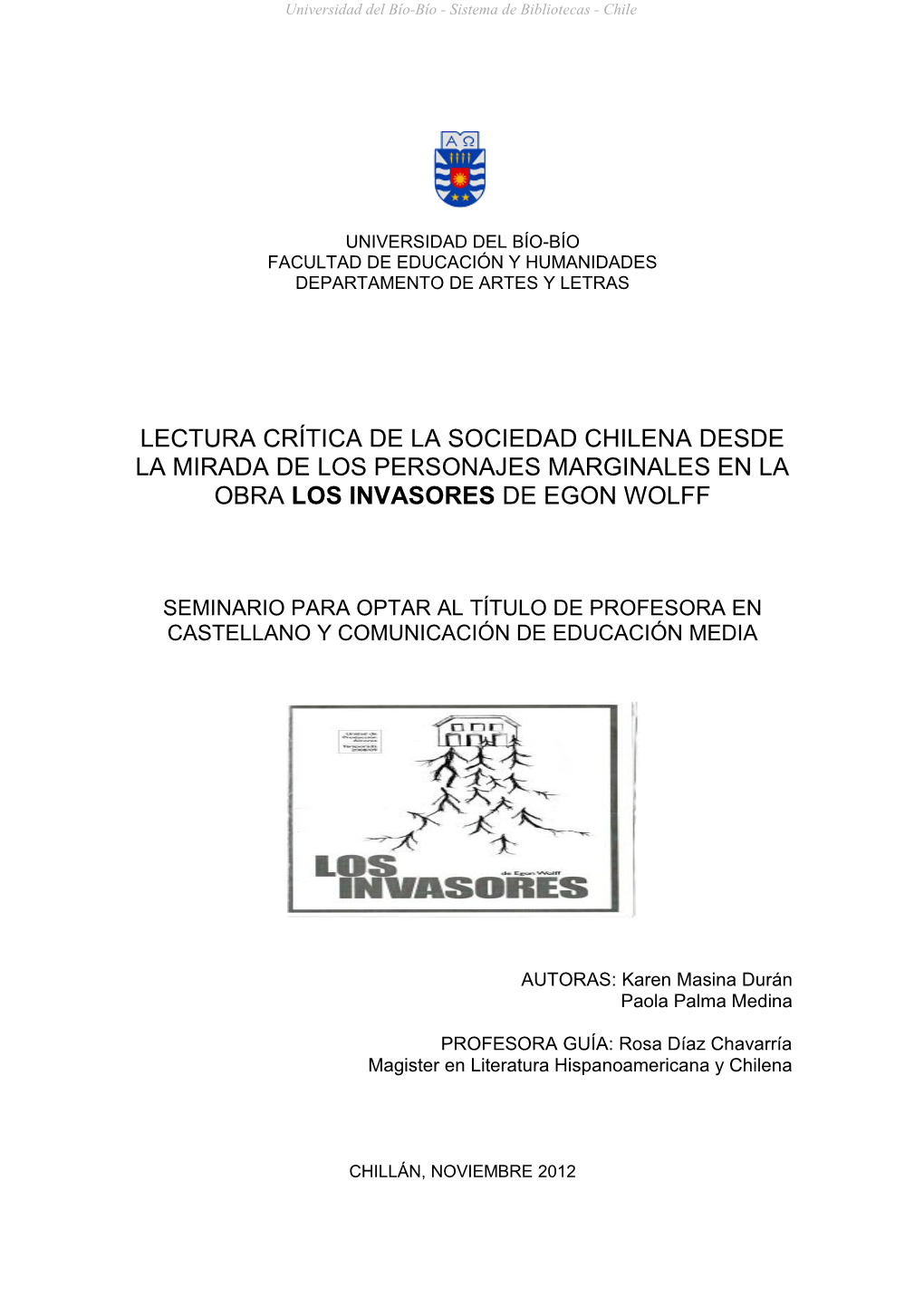 Lectura Crítica De La Sociedad Chilena Desde La Mirada De Los Personajes Marginales En La Obra Los Invasores De Egon Wolff