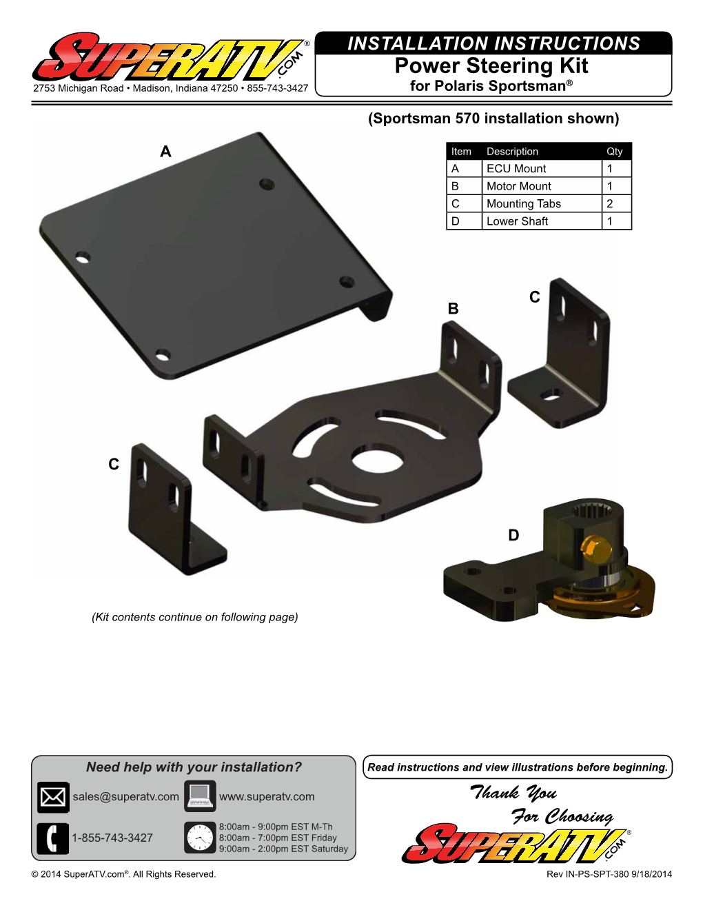 INSTALLATION INSTRUCTIONS Power Steering Kit 2753 Michigan Road • Madison, Indiana 47250 • 855-743-3427 for Polaris Sportsman®