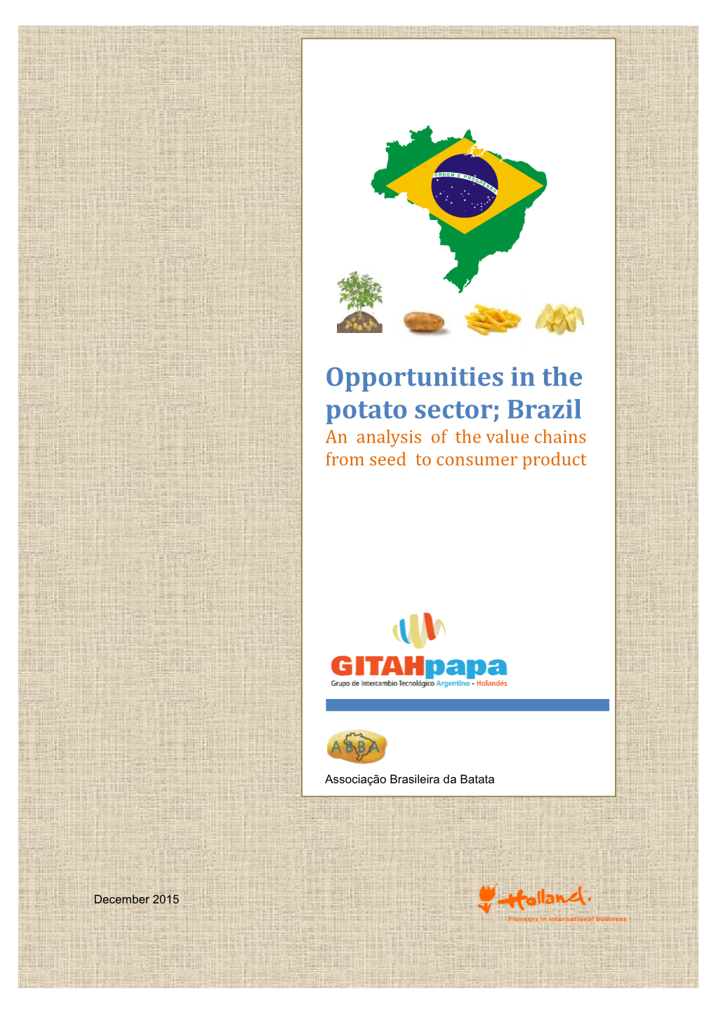 Opportunities in the Potato Sector; Brazil an Analysis of the Value Chains from Seed to Consumer Product