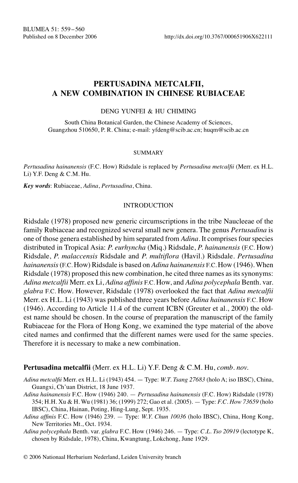 &lt;I&gt;Pertusadina Metcalfii&lt;/I&gt;, a New Combination in Chinese Rubiaceae