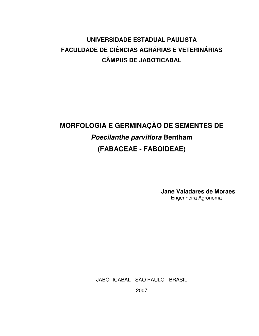 MORFOLOGIA E GERMINAÇÃO DE SEMENTES DE Poecilanthe Parviflora Bentham (FABACEAE - FABOIDEAE)