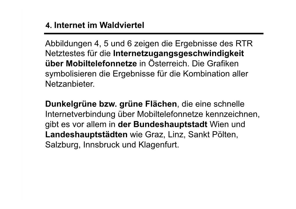 4. Internet Im Waldviertel Abbildungen 4, 5 Und 6 Zeigen Die Ergebnisse