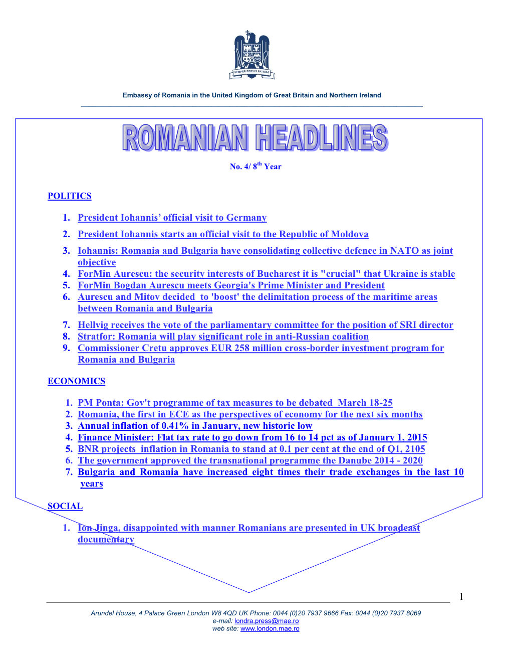 1 1. President Iohannis' Official Visit to Germany 2. President Iohannis