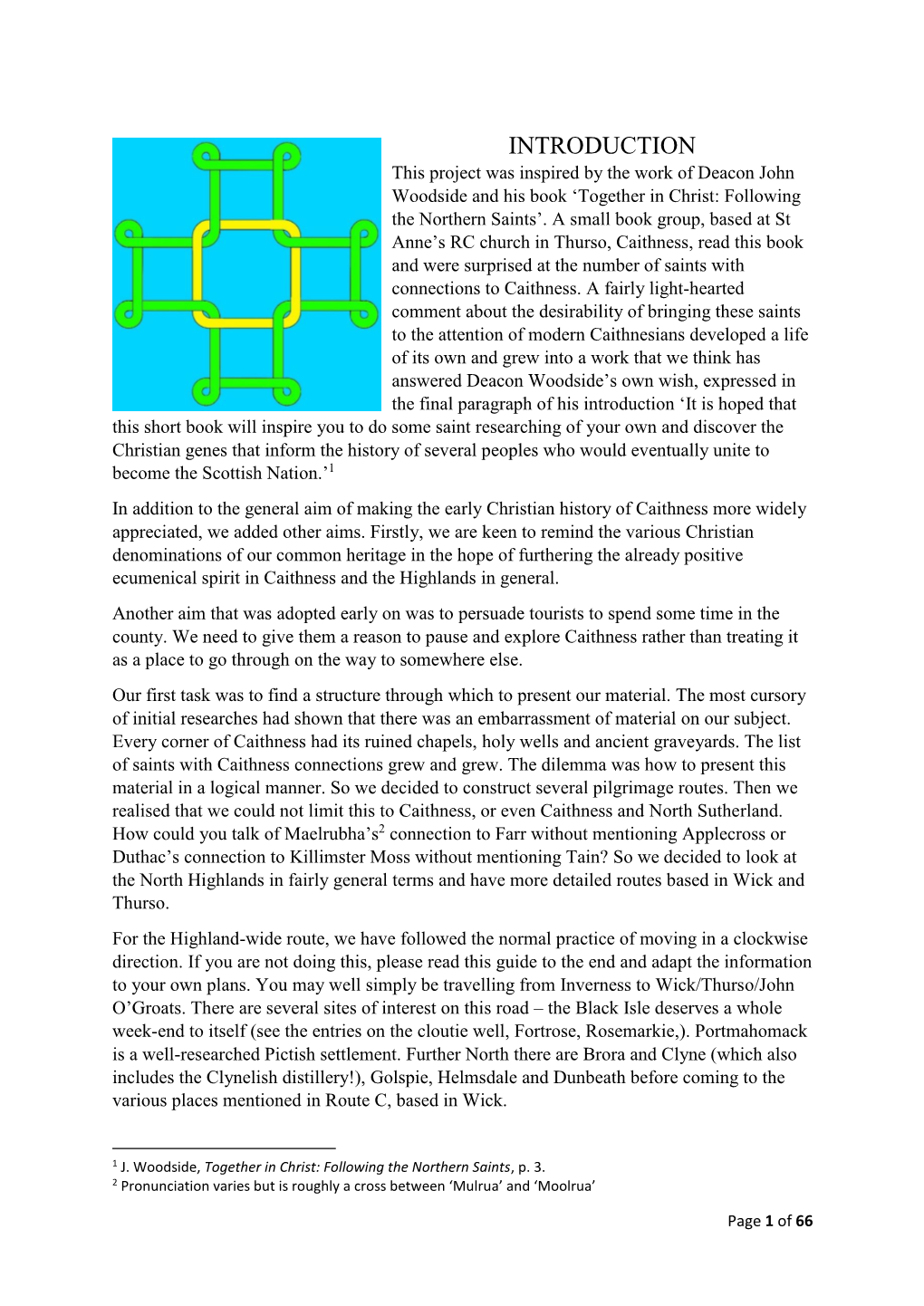 INTRODUCTION This Project Was Inspired by the Work of Deacon John Woodside and His Book ‘Together in Christ: Following the Northern Saints’