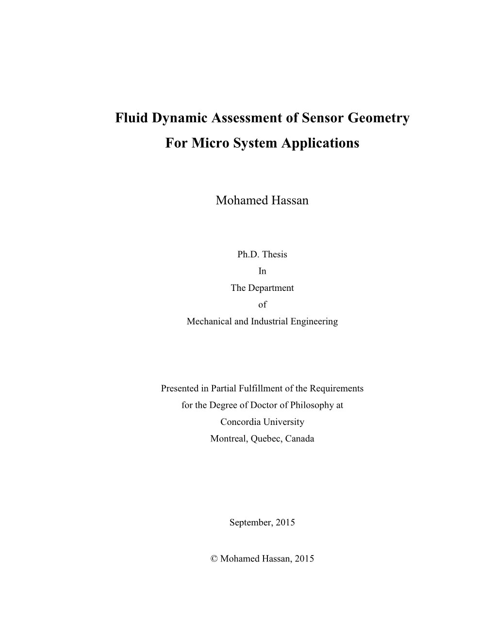 Fluid Dynamic Assessment of Sensor Geometry for Micro System Applications