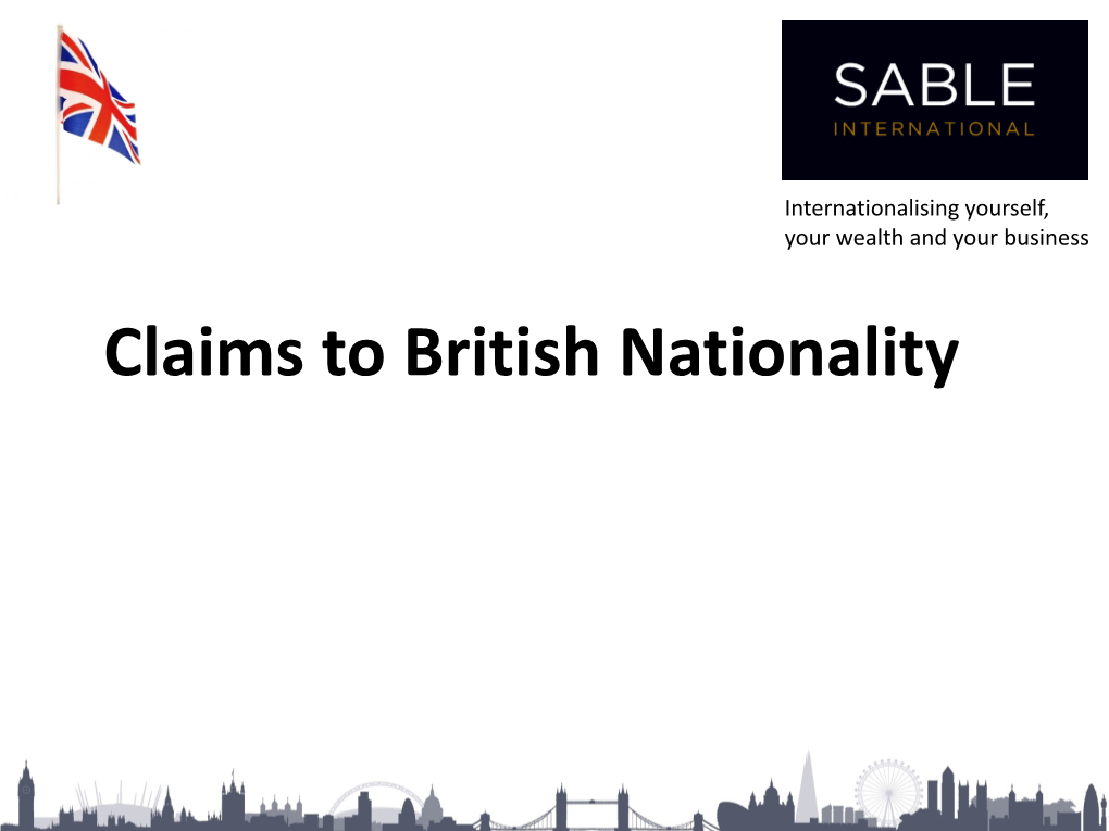 Claims to British Nationality Our Presentation