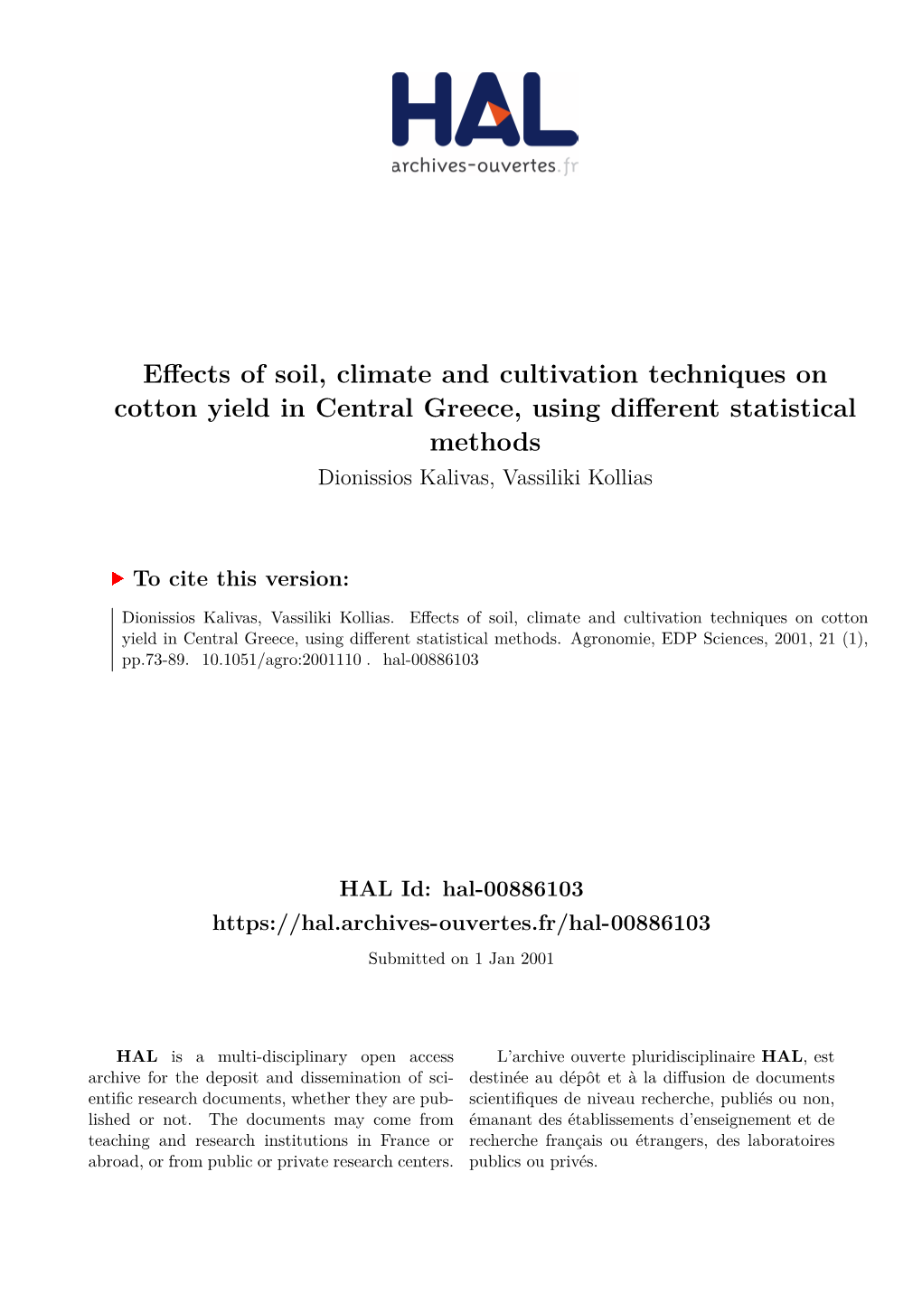 Effects of Soil, Climate and Cultivation Techniques on Cotton Yield in Central Greece, Using Different Statistical Methods Dionissios Kalivas, Vassiliki Kollias