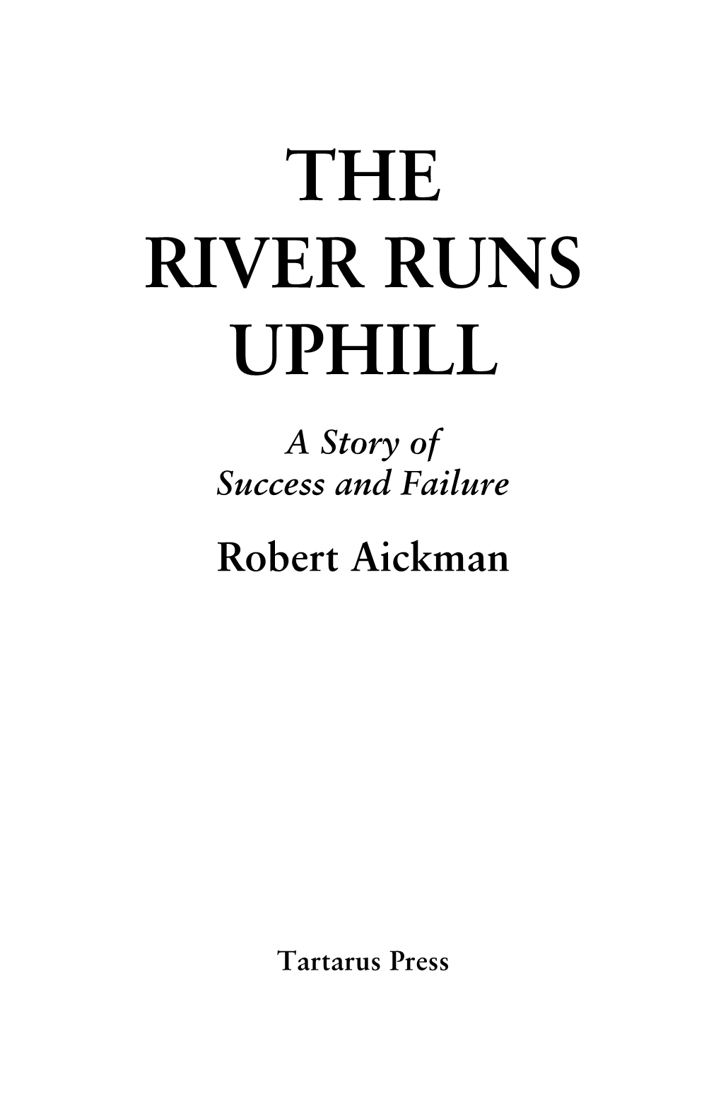 The River Runs Uphill