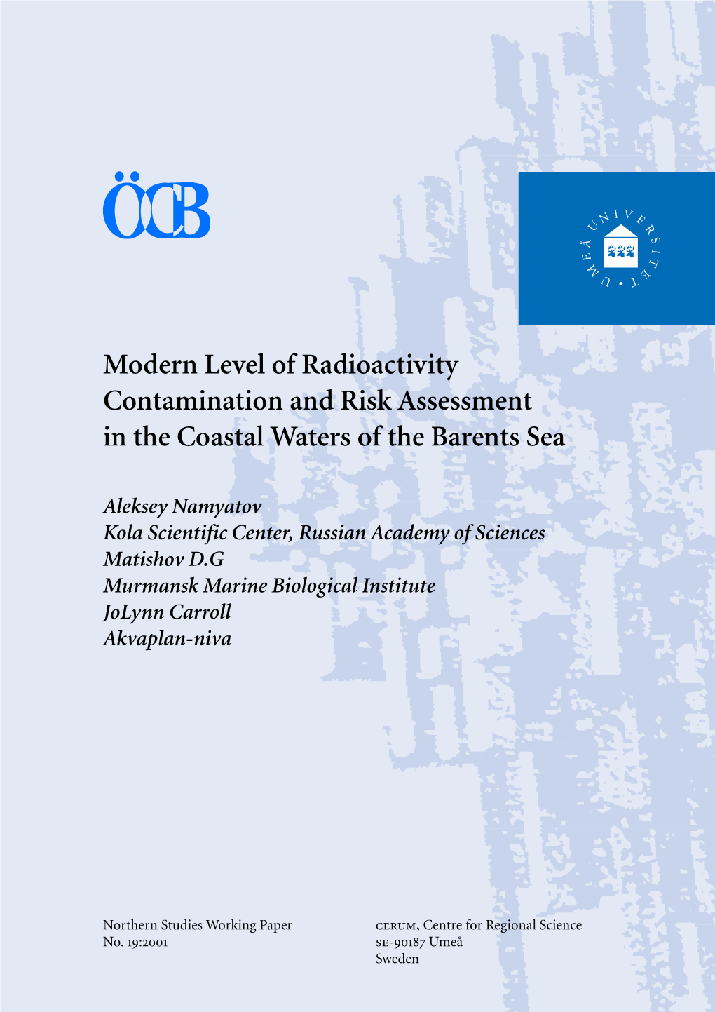 Modern Level of Radioactivity Contamination and Risk Assessment in the Coastal Waters of the Barents Sea