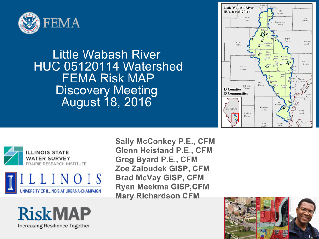 Little Wabash River HUC 05120114 Watershed FEMA Risk MAP Discovery Meeting August 18, 2016