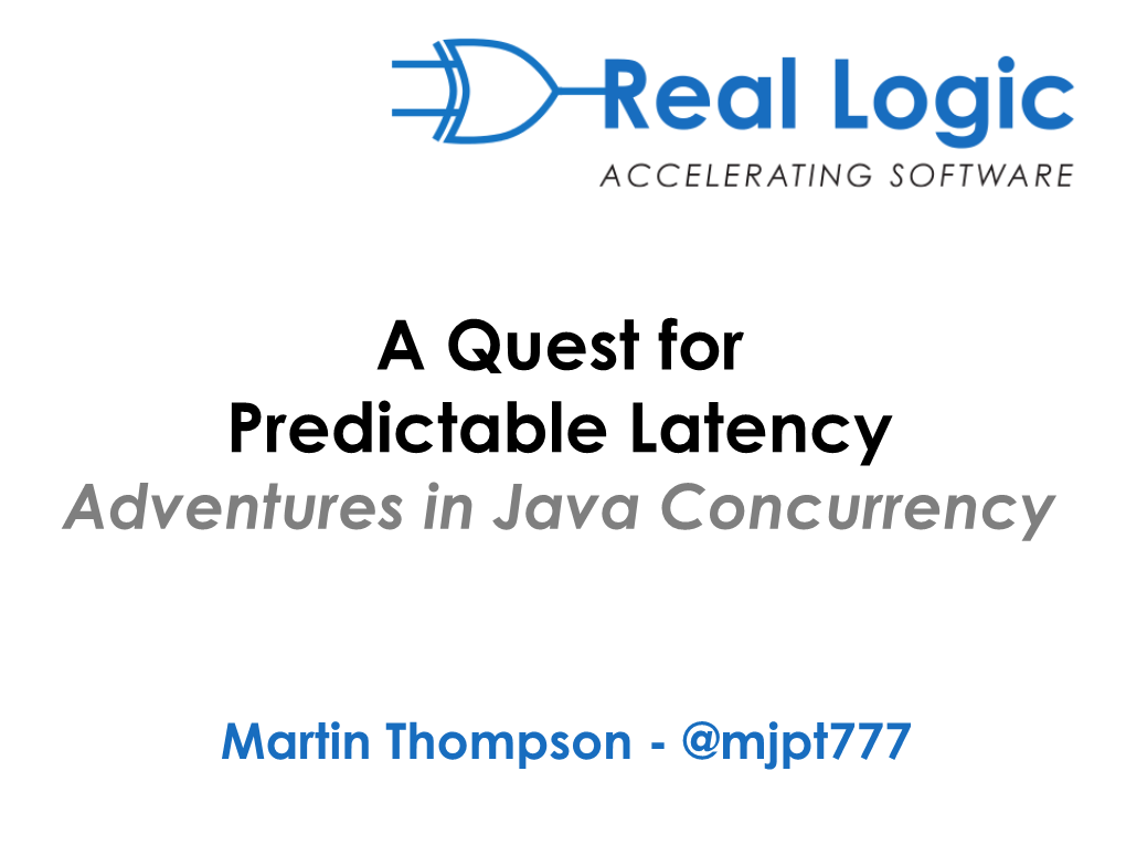 A Quest for Predictable Latency Adventures in Java Concurrency