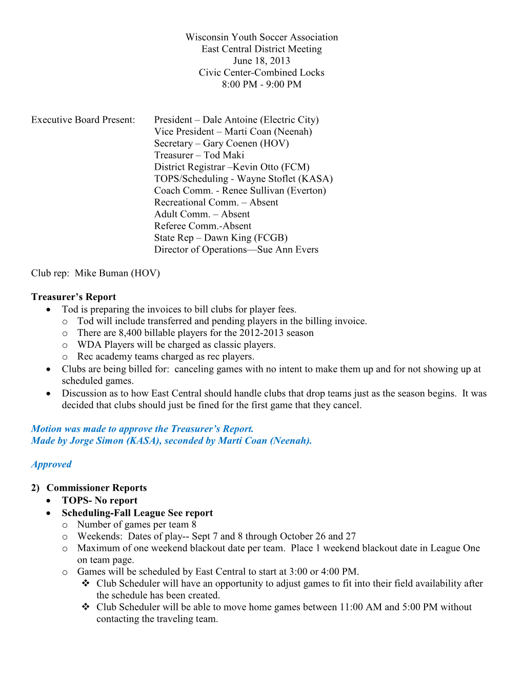 Wisconsin Youth Soccer Association East Central District Meeting June 18, 2013 Civic Center-Combined Locks 8:00 PM - 9:00 PM