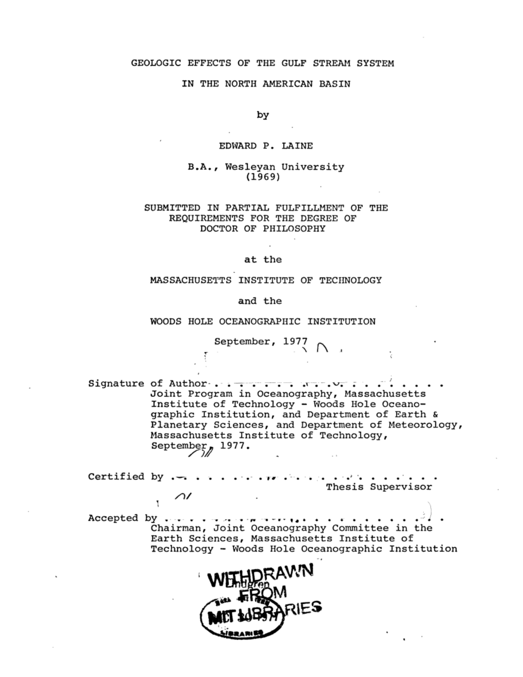 GEOLOGIC EFFECTS of the GULF STREAM SYSTEM in the NORTH AMERICAN BASIN by EDWARD P. LAINE BA, Wesleyan University