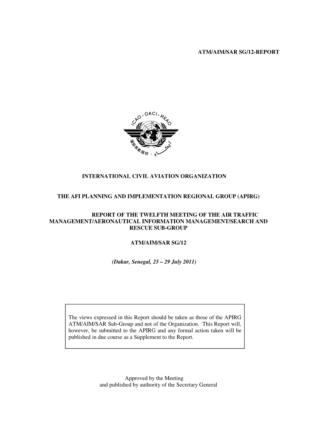 INTERNATIONAL CIV the AFI PLANNING and IMPL REPORT of the MANAGEMENT/AERONAUTICAL the Views Expressed in This Rep ATM/AIM/SAR Su