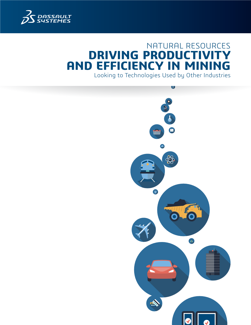 DRIVING PRODUCTIVITY and EFFICIENCY in MINING Looking to Technologies Used by Other Industries CONTENTS Foreword
