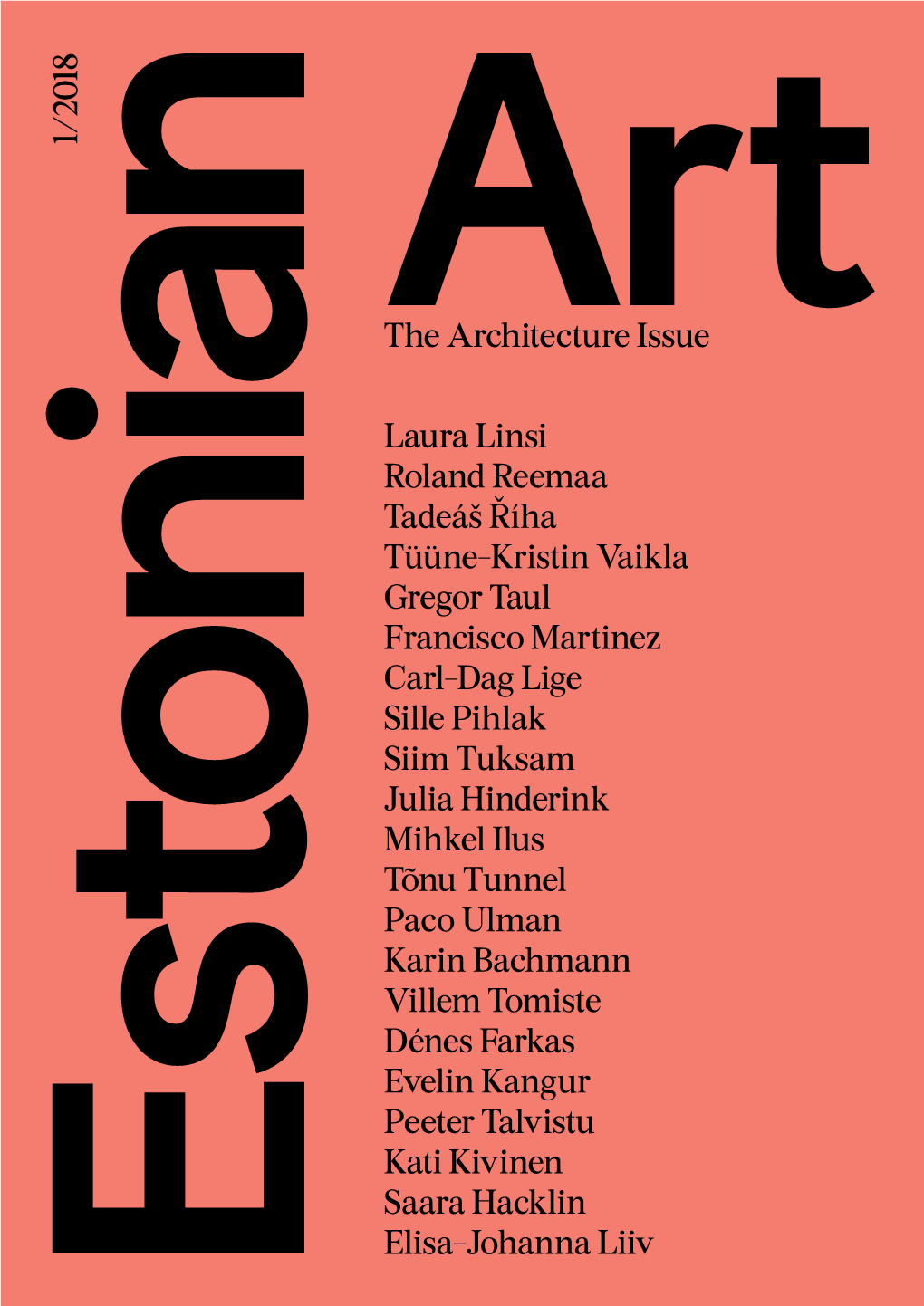 The Architecture Issue Laura Linsi Roland Reemaa Tadeáš Říha Tüüne-Kristin Vaikla Gregor Taul Francisco Martinez Carl-Dag