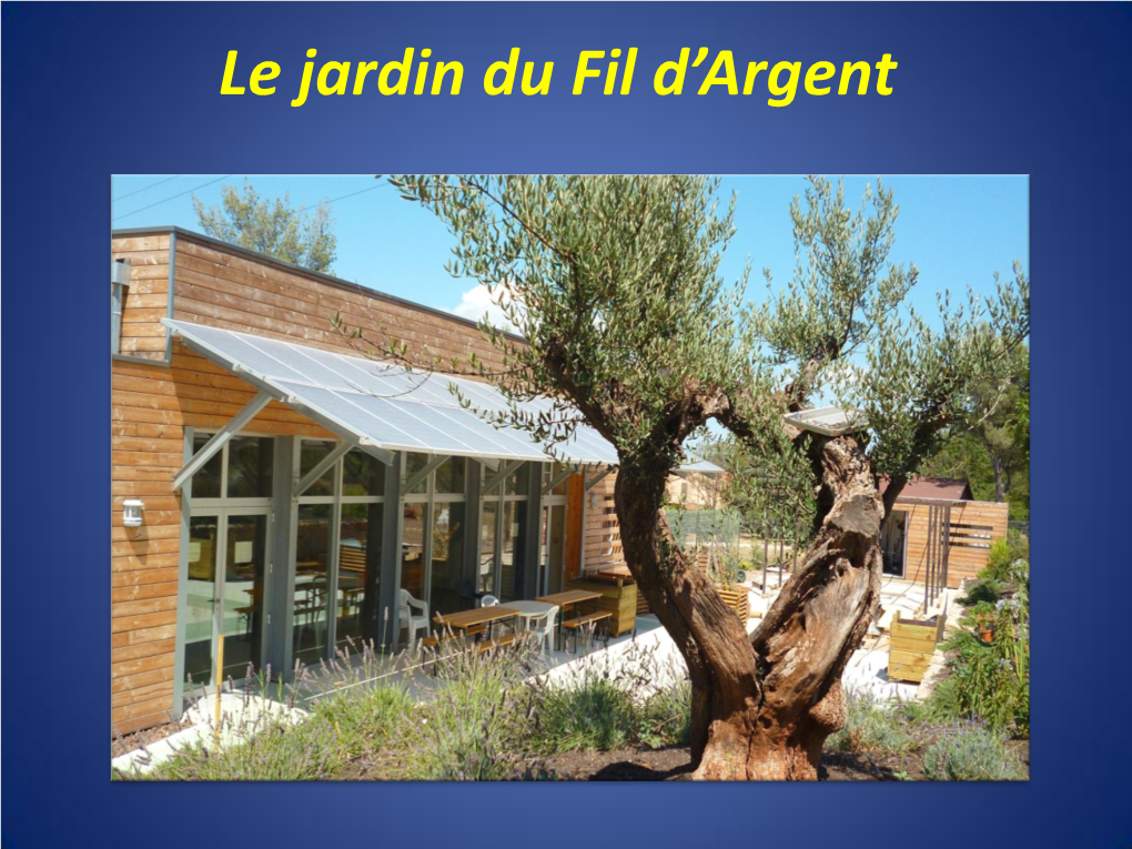 Le Jardin Du Fil D'argent