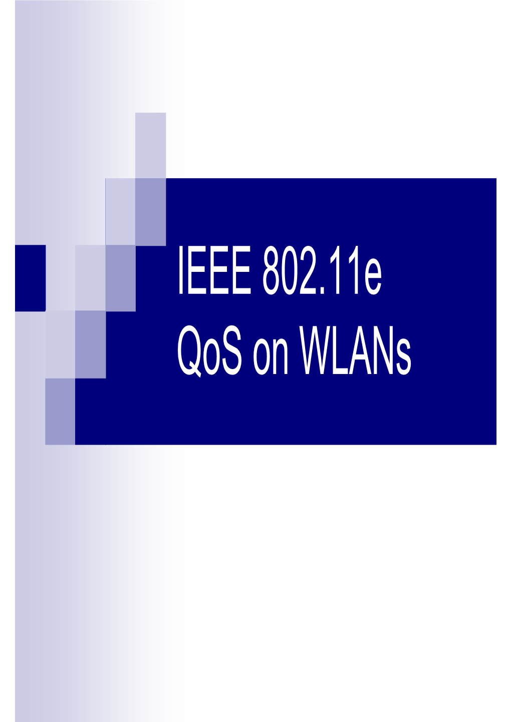 IEEE 802.11E Qos on Wlans