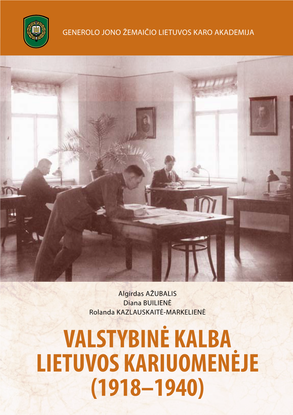 Valstybinė Kalba Lietuvos Kariuomenėje (1918–1940) Generolo Jono Žemaičio Lietuvos Karo Akademija