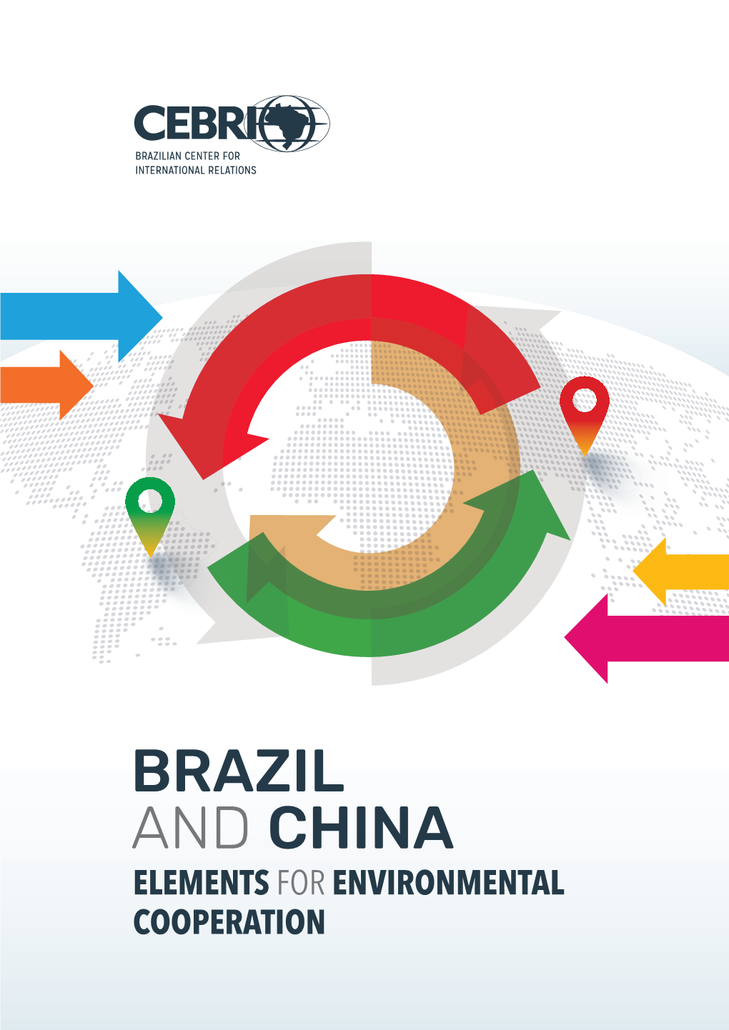 BRAZIL and CHINA ELEMENTS for ENVIRONMENTAL COOPERATION About CEBRI