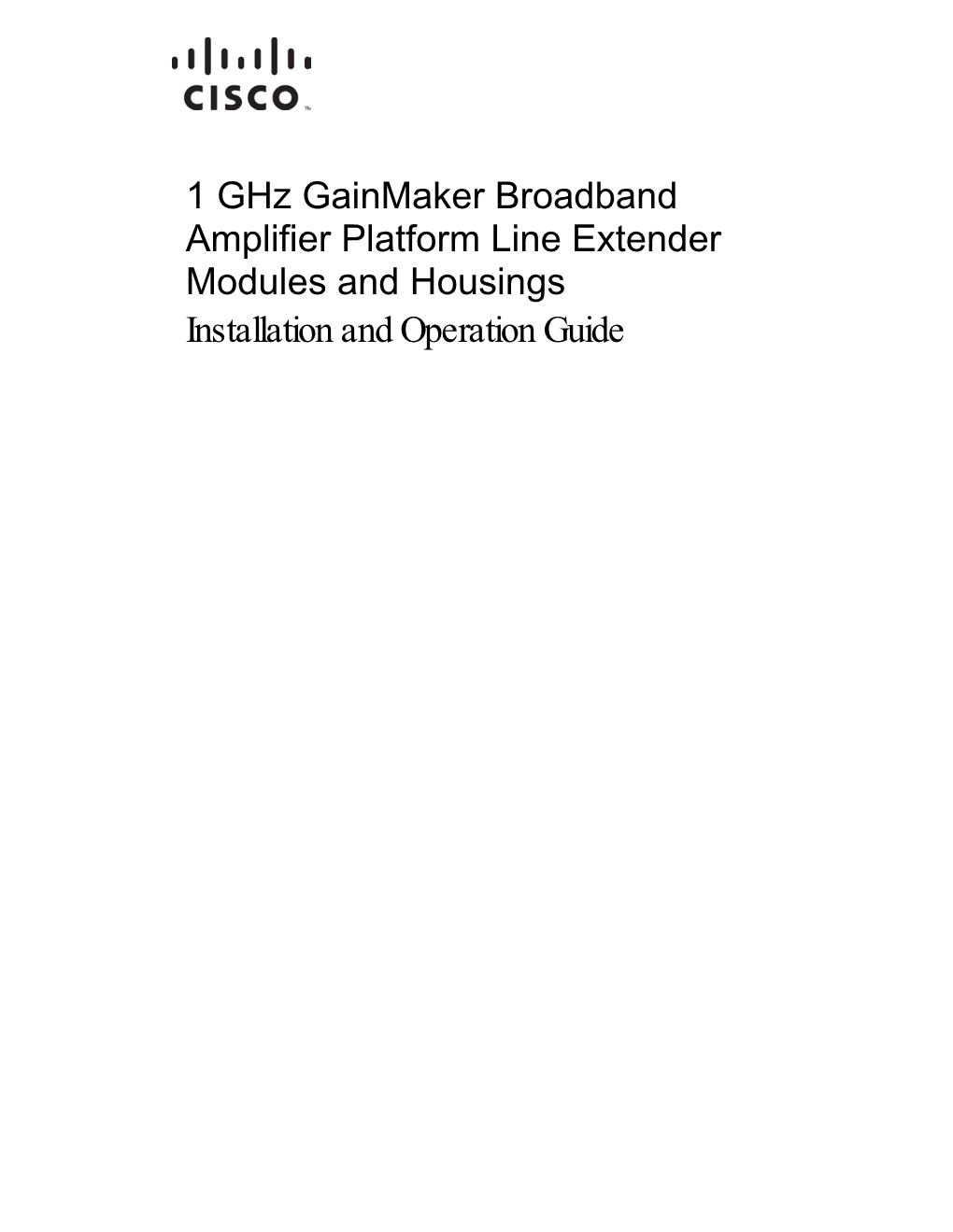 1 Ghz Gainmaker Broadband Amplifier Platform Line Extender Modules and Housings Installation and Operation Guide