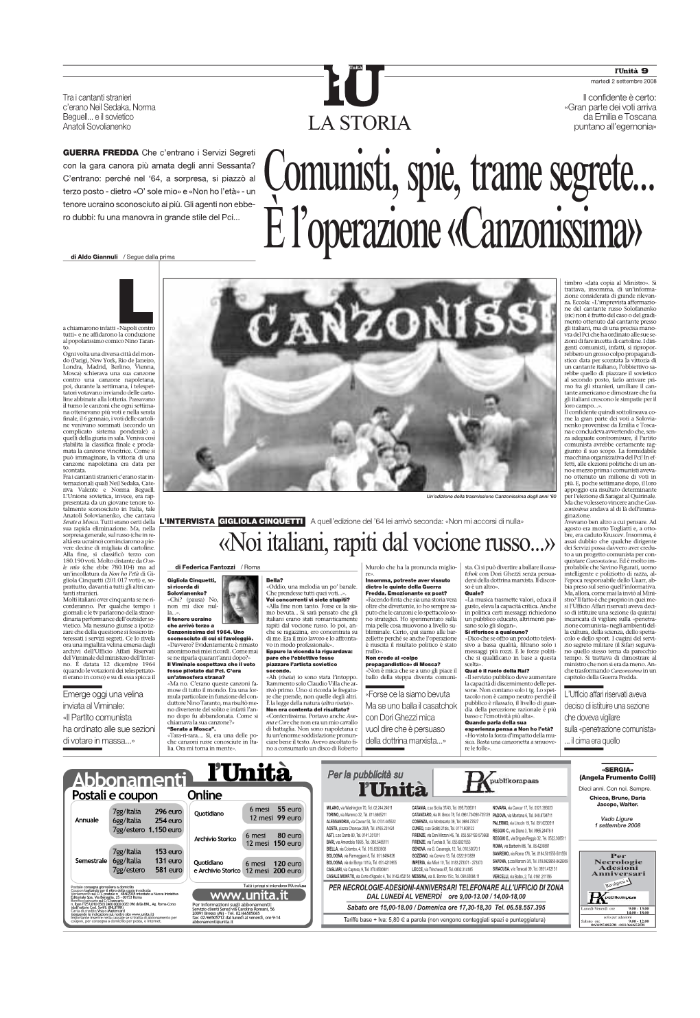 «Noi Italiani, Rapiti Dal Vocione Russo...» Dei Servizi Possa Davvero Aver Credu- Alla Fine, Si Classificò Terzo Con to a Un Progetto Comunista Per Con- 180.190 Voti